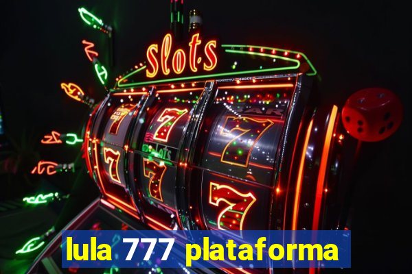 lula 777 plataforma